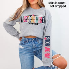 Load image into Gallery viewer, Just One More Chapter Bookworm Sleeve (Choose Your Sweatshirt Color)

