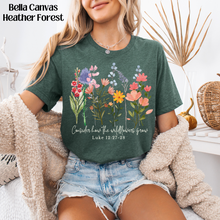 Load image into Gallery viewer, Consider How The Wildflowers Grow
