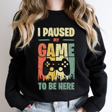 Load image into Gallery viewer, I Paused My Game To Be Here
